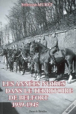 Capa do artigo Les Annees Noires Dans Le Territoire De Belfort, 1939-1945