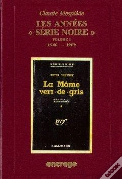 Capa do artigo Les Années Serie Noire / 1 : Bibliographie Critique D'Une Grande Collection Policière (N°1 À 500)