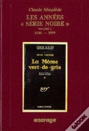 Capa do artigo Les Années Serie Noire / 1 : Bibliographie Critique D