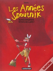 Capa do artigo Les Annees Spoutnik T.4; Boncornards Tetes-De-Lards !