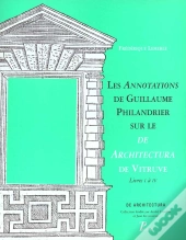 Les Annotations De Guillaume Philandrier Sur Le De Architectura De Vitruve T.1 A 4