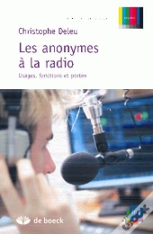 Les Anonymes A La Radio ; Usages, Fonctions Et Portee De Leur Parole