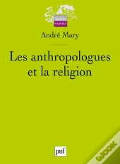 Les Anthropologues Et La Religion