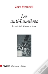 Les Anti-Lumières ; Du Xviii Siècle À La Guerre Froide