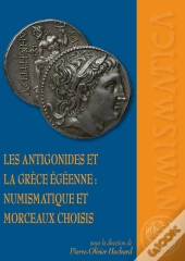 Les Antigonides Et La Grèce Égéenne : Numismatique Et Morceaux Choisis