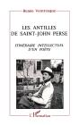Les Antilles De Saint-John Perse ; Itinéraire Intellectuel D'Un Poète - Preview