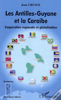Capa do artigo Les Antilles-Guyane Et La Caraibe ; Cooperation Regionale Et Globalisation