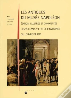 Capa do artigo Les Antiques Du Musée Napoléon ; Édition Illustrée Et Commentée Des Volumes V Et Vi De L'Inventaire Du Louvre De 1810