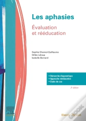 Les Aphasies ; Évaluation Et Rééducation (2e Édition)