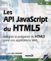 Capa do artigo Les Api Javascript Du Html5 - Integrez La Puissance Du Html5 Dans Vos Applications Web