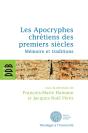 Les Apocryphes Chrétiens Des Premiers Siècles ; Mémoire Et Traditions - Preview