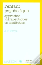 Les Approches Therapeutiques De L'Enfant Psychotique