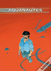 Les Aquanautes Tome 5 ; Les Otages