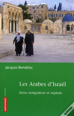Capa do artigo Les Arabes D'Israël ; Entre Intégration Et Rupture