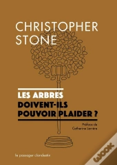 Les Arbres Doivent-Ils Pouvoir Plaider ?