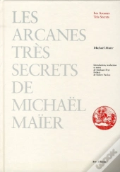 Les Arcanes Trés Secrets De Michaël Maïer