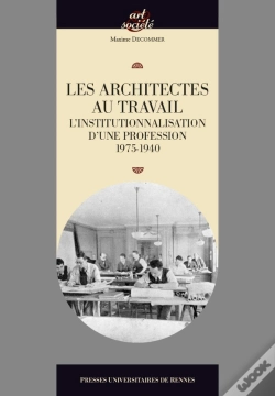 Capa do artigo Les Architectes Au Travail ; L'Institutionnalisation D'Une Profession, 1795-1940