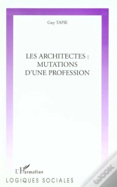 Les Architectes ; Mutations D'Une Profession