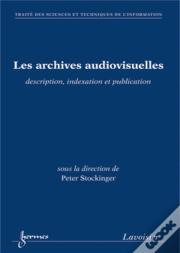 Les Archives Audiovisuelles : Description, Indexation Et Publication
