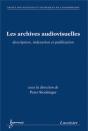 Les Archives Audiovisuelles : Description, Indexation Et Publication - Preview