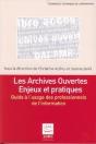 Les Archives Ouvertes ; Enjeux Et Pratiques ; Guide A L'Usage Des Professionnels De L'Information - Preview