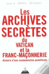 Les Archives Secretes Du Vatican Et La Franc-Maconnerie
