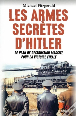Capa do artigo Les Armes Secretes D'Hitler - Le Plan De Destruction Massive Pour La Victoire Finale