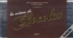 Capa do artigo Les Arômes Du Chocolat ; Manuel De Dégustation Du Chocolat Et Ses 40 Recettes