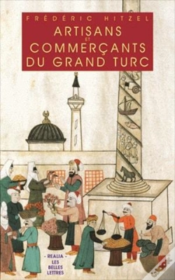 Capa do artigo Les Artisans Commercants Du Grand Turc ; Artisants Et Négociants D'Istanbul