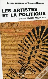 Les Artistes Et La Politique ; Terrains Franco-Américains