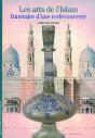 Les Arts De L'Islam : Itinéraire D'Une Redécouverte - Preview