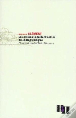 Capa do artigo Les Assises Intellectuelles De La Republique ; Philosophies De L'Etat, 1880-1914