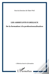 Les Assistants Familiaux ; De La Formation À La Professionnalisation