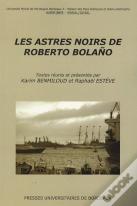 Les Astres Noirs De Roberto Bolaño