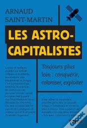 Capa do artigo Les Astrocapitalistes : Toujours Plus Loin : Conquérir, Coloniser, Exploiter