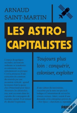 Capa do artigo Les Astrocapitalistes : Toujours Plus Loin : Conquérir, Coloniser, Exploiter