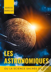 Capa do artigo Les Astronomiques Ou La Science Sacrée Du Ciel ; Traité Complet D