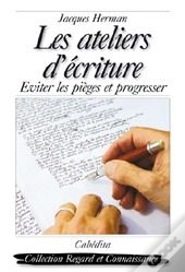 Les Ateliers D'Écriture ; Éviter Les Pièges Et Progresser