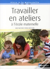 Les Ateliers En Maternelle ; Ps/Ms/Gs