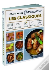 Les Ateliers Masterchef-Les Grands Classiques