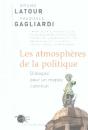 Les Atmosphères De La Politique ; Dialogue Pour Un Monde Commun - Preview