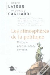 Les Atmosphères De La Politique ; Dialogue Pour Un Monde Commun