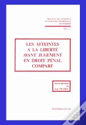 Les Atteintes A La Liberté Avant Jugement En Droit Pénal Comparé