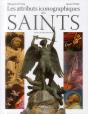 Les Attributs Iconographiques Des Saints - Preface De Robertmorcellet - Preview