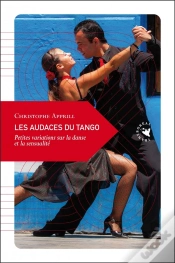 Capa do artigo Les Audaces Du Tango ; Petites Variations Sur La Danse Et La Sensualité
