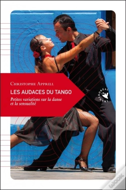 Capa do artigo Les Audaces Du Tango ; Petites Variations Sur La Danse Et La Sensualité