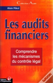 Les Audits Financiers : Comprendre Les Mécanismes Du Contrôle Légal