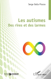 Les Autismes : Des Rires Et Des Larmes