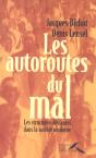 Les Autoroutes Du Mal ; Les Structures Deviantes Dans La Societe Moderne - Preview
