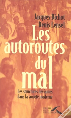 Capa do artigo Les Autoroutes Du Mal ; Les Structures Deviantes Dans La Societe Moderne